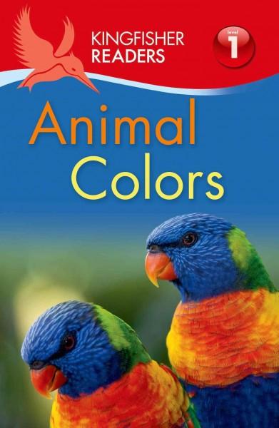 Animal Colors (Kingfisher Readers. Level 1)