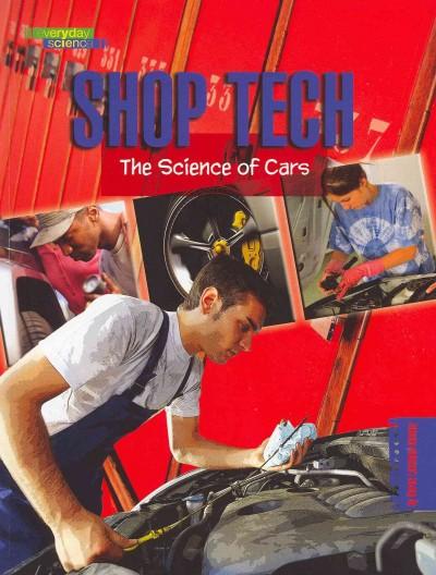 Shop Tech: The Science of Cars (Everyday Science)