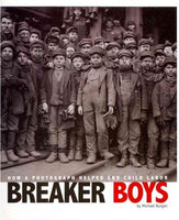 Breaker Boys: How a Photograph Helped End Child Labor (Captured History)