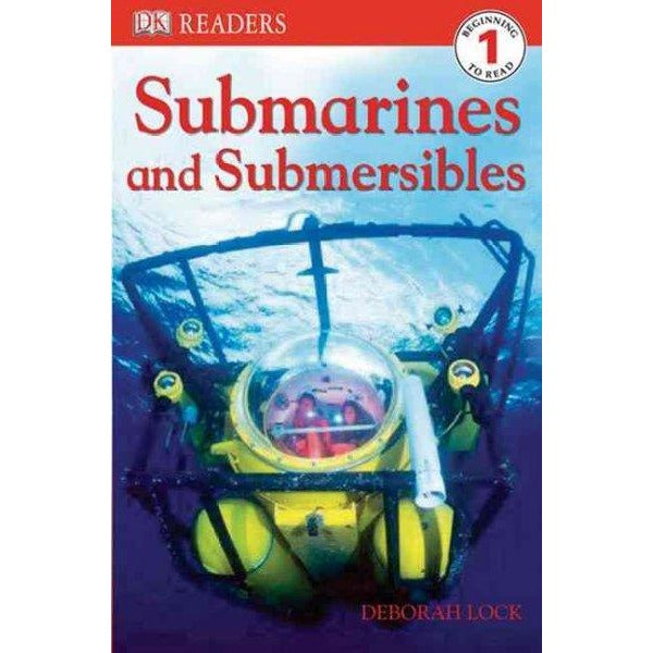 Submarines and Submersibles (DK Readers. Level 1)