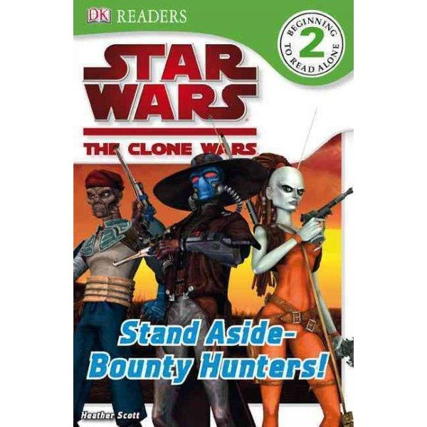 Stand Aside - Bounty Hunters! (DK Readers. Level 2)