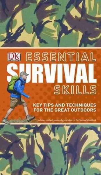Essential Survival Skills: Key Tips and Techniques for the Great Outdoors
