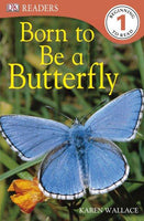 Born to Be a Butterfly (DK Readers. Level 1)