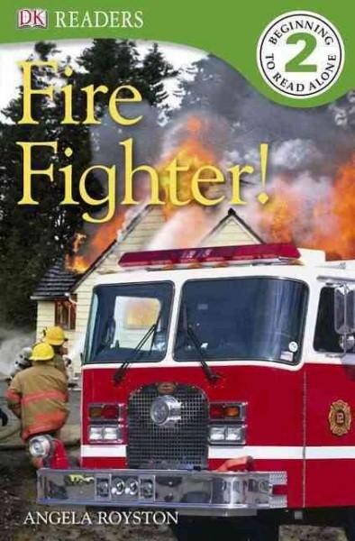 Fire Fighter! (DK Readers. Level 2)