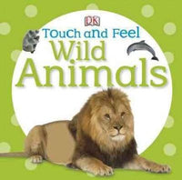 Touch and Feel Wild Animals (Touch and Feel)