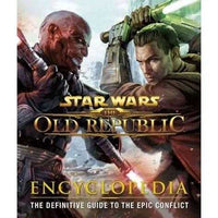 Star Wars: The Old Republic Encyclopedia: The Definitive Guide to the Epic Conflict | ADLE International