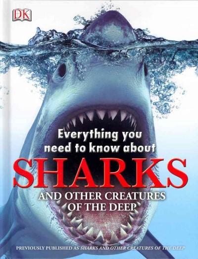 Everything You Need to Know About Sharks (Everything You Need to Know About...)