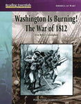 Washington Is Burning!: The War of 1812 (Reading Essentials in Social Studies): Washington Is Burning!