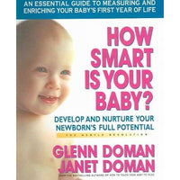 How Smart Is Your Baby?: Develop And Nurture Your Newborn's Full Potential