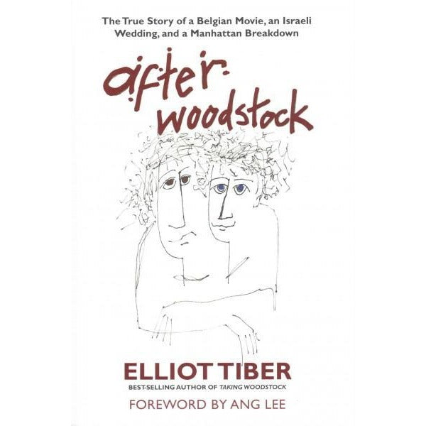After Woodstock: The True Story of a Belgian Movie, an Israeli Wedding, and a Manhattan Breakdown: After Woodstock: The True Story of a Belgian Movie, an Israeli Wedding, & a Manhattan Breakdown
