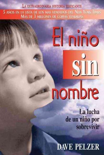 El nino sin nombre / A Child Called It (SPANISH): La lucha de un nio por sobrevivir / One Child's Courage to Survive