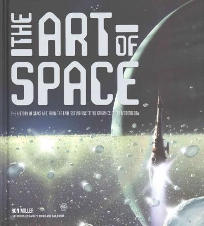 The Art of Space: The History of Space Art, from the Earliest Visions to the Graphics of the Modern Era
