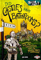 Did Castles Have Bathrooms?: And Other Questions About the Middle Ages (Is That a Fact?)