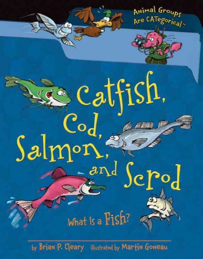 Catfish, Cod, Salmon, and Scrod: What Is a Fish? (Animal Groups Are Categorical)