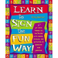 Learn to Sign the Fun Way!: Let Your Fingers Do the Talking With Games, Puzzles, and Activities