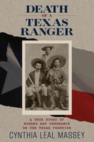 Death of a Texas Ranger: A True Story of Murder and Vengeance on the Texas Frontier