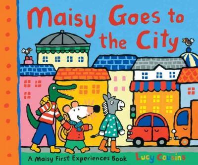 Maisy Goes to the City (Maisy First Experiences)