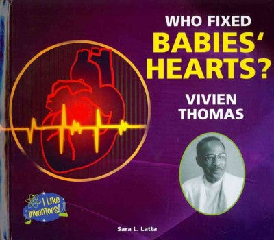 Who Fixed Babies' Hearts? Vivien Thomas (I Like Inventors!) | ADLE International