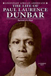 The Life of Paul Laurence Dunbar: Portrait of a Poet (Legendary African Americans)
