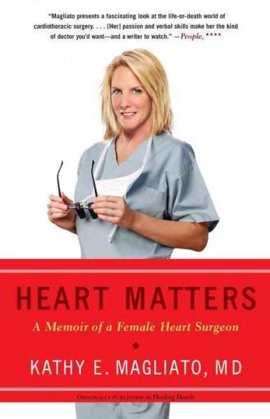 Heart Matters: A Memoir of a Female Heart Surgeon