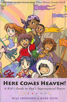 Here Comes Heaven: A Kid's Guide to God's Supernatural Power