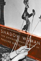 Shadow Woman: The Extraordinary Career of Pauline Benton