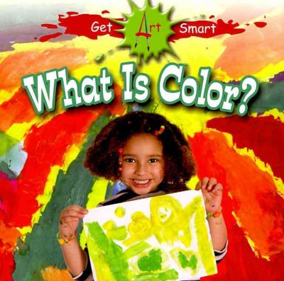 What is Color? (Get Art Smart)