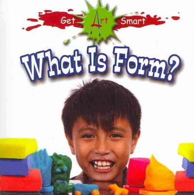 What is Form? (Get Art Smart)