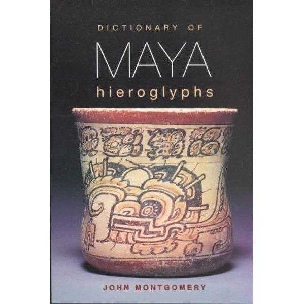 Dictionary of Maya Hieroglyphs | ADLE International