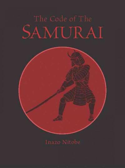 Code of the Samurai: Bushido : the Soul of Japan