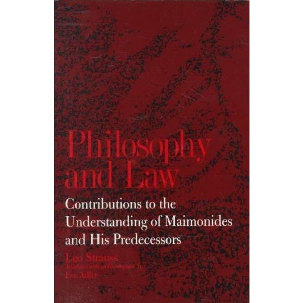 Philosophy and Law: Contributions to the Understanding of Maimonides and His Predecessors (Suny Series in the Jewish Writings of Strauss) | ADLE International