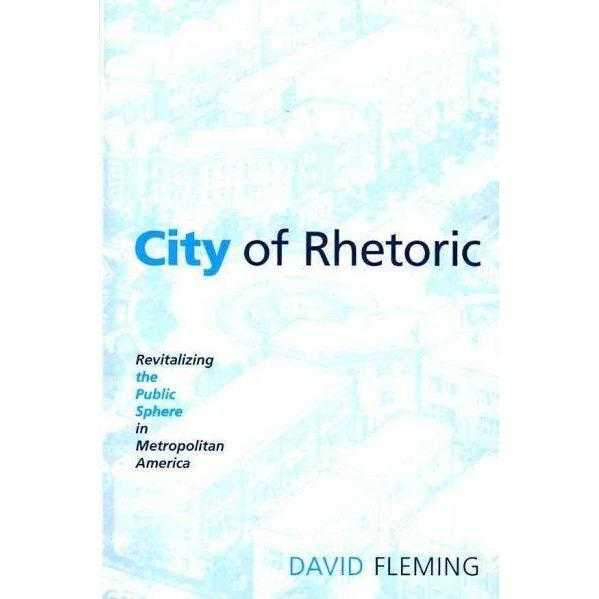 City of Rhetoric: Revitalizing the Public Sphere in Metropolitan America | ADLE International