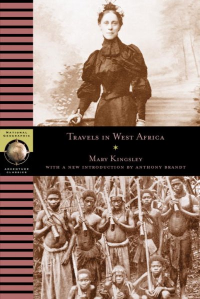 Travels in West Africa (National Geographic Adventure Classics)