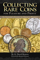 Collecting Rare Coins for Pleasure and Profit: An Insider's Guide to Today's Market
