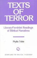 Texts of Terror: Literary-Feminist Readings of Biblical Narratives (OVERTURES TO BIBLICAL THEOLOGY)