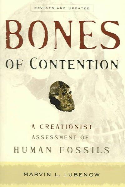 Bones Of Contention: A Creationist Assessment Of Human Fossils
