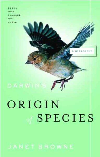 Darwin's Origin of Species: A Biography (Books That Changed the World)