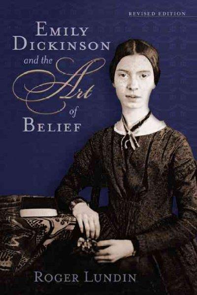Emily Dickinson and the Art of Belief (Library of Religious Biography Series)
