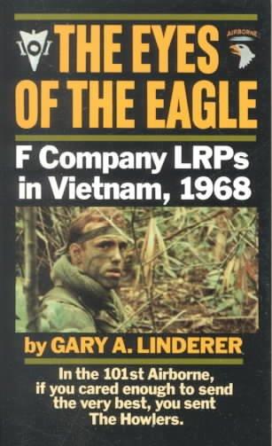 The Eyes of the Eagle: F Company Lrps in Vietnam, 1968