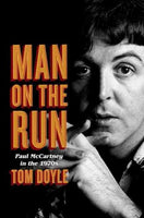 Man on the Run: Paul Mccartney in the 1970s