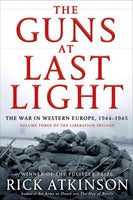 The Guns at Last Light: The War in Western Europe, 1944-1945 (Liberation Trilogy)