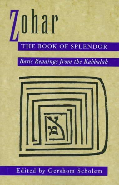 Zohar: The Book of Splendor : Basic Readings from the Kabbalah