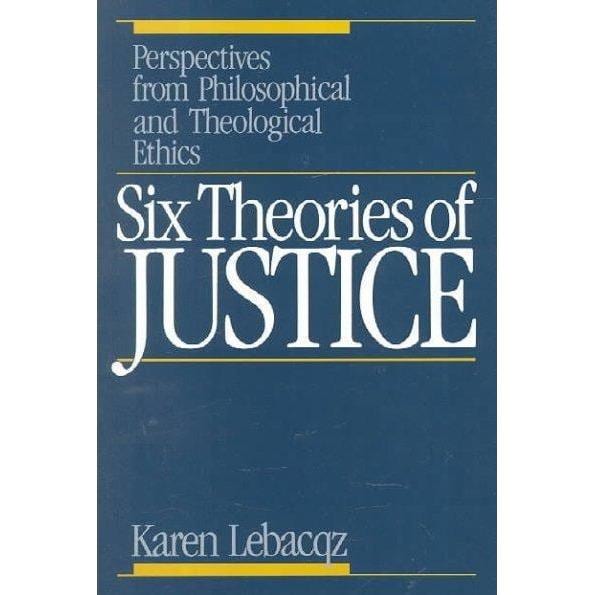 Six Theories of Justice: Perspectives from Philosophical and Theological Ethics | ADLE International