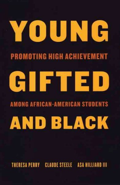 Young, Gifted, and Black: Promoting High Achievement Among African American Students