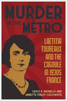 Murder in the Metro: Laetitia Toureaux and the Cagoule in 1930s France