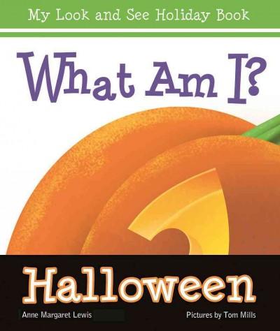 What Am I? Halloween (My Look and See Holiday Book)