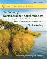 The Nature of North Carolina's Southern Coast: Barrier Islands, Coastal Waters, and Wetlands (Southern Gateways Guide)