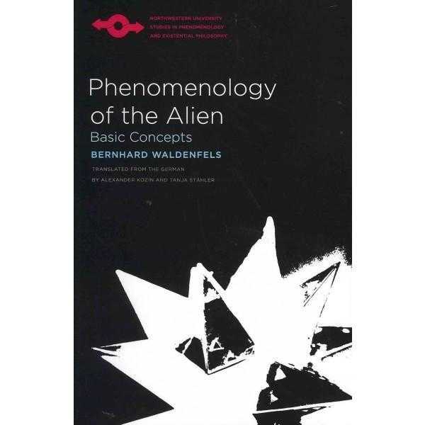 Phenomenology of the Alien: Basic Concepts (Northwestern University Studies in Phenomenology and Existential Philosophy): Phenomenology of the Alien | ADLE International