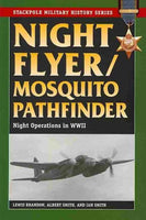 Night Flyer / Mosquito Pathfinder: Night Operations in World War II (Stackpole Military History)