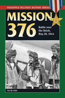 Mission 376: Battle over the Reich, May 28, 1944 (Stackpole Military History)